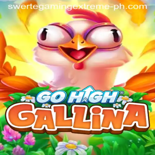 Exploring GoHighGallina: The Latest Sensation in SwerteGaming Extreme